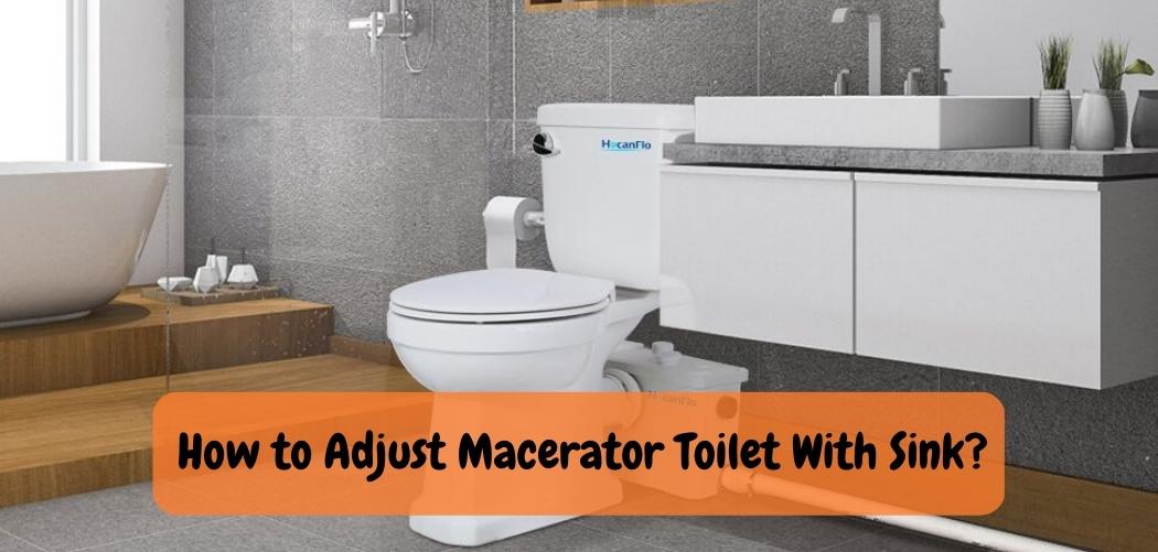 How to Adjust Macerator Toilet With Sink