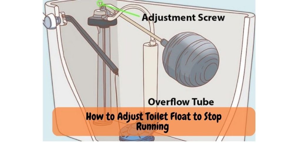How to Adjust Toilet Float to Stop Running