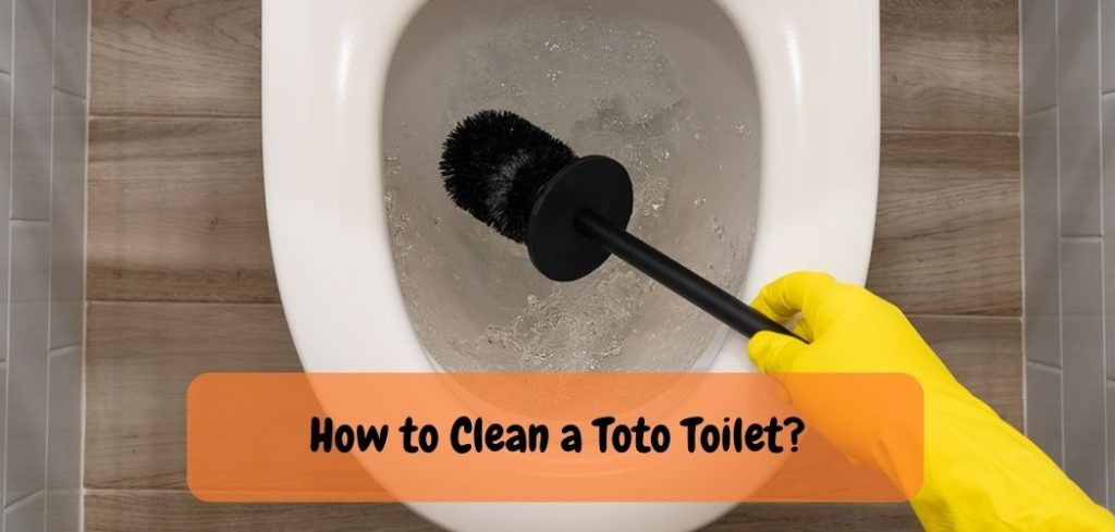 How to Clean a Toto Toilet