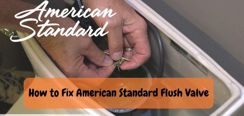 How to Fix American Standard Flush Valve