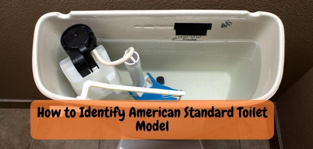 How to Identify American Standard Toilet Model