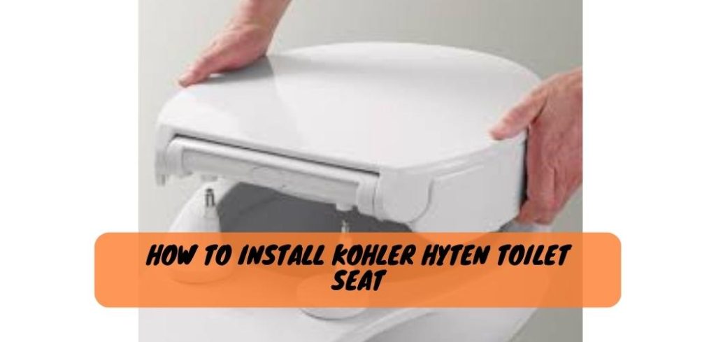 How to Install Kohler Hyten Toilet Seat