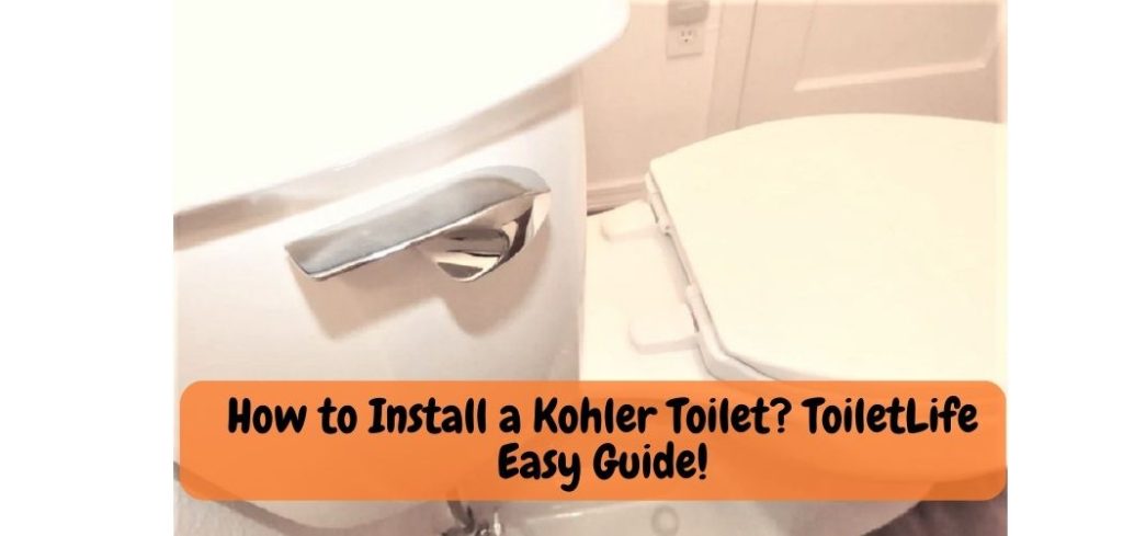 how-to-install-a-kohler-toilet-toiletlife-easy-guide