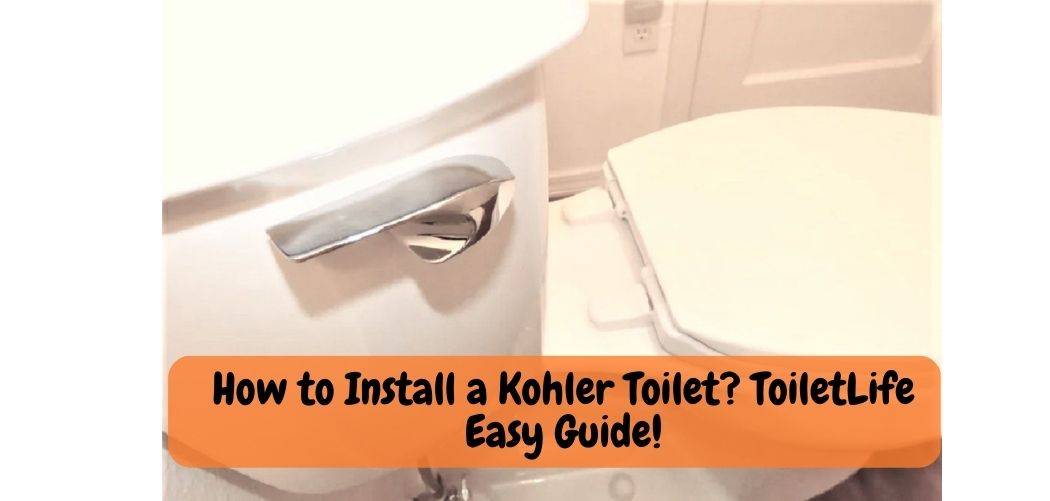 How to Install a Kohler Toilet ToiletLife Easy Guide