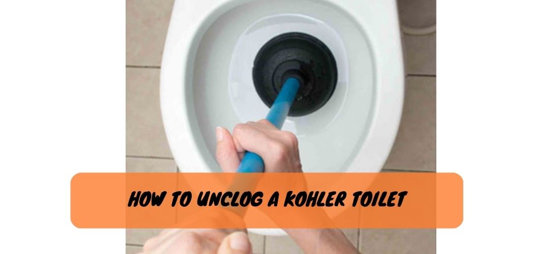 How to Unclog a Kohler Toilet