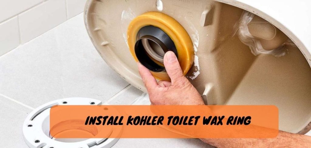 Install Kohler Toilet Wax Ring