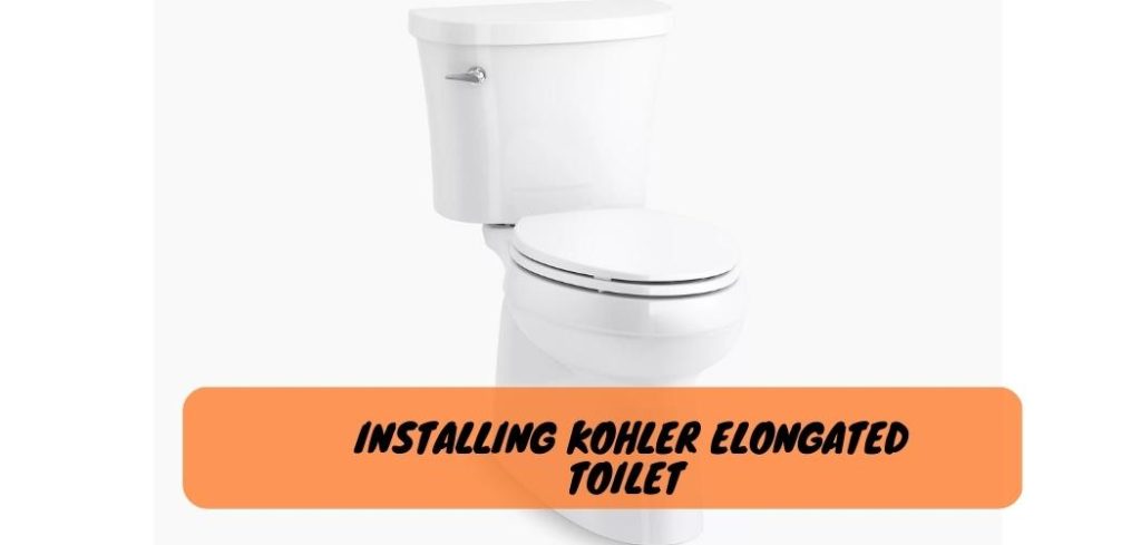 Installing Kohler Elongated Toilet