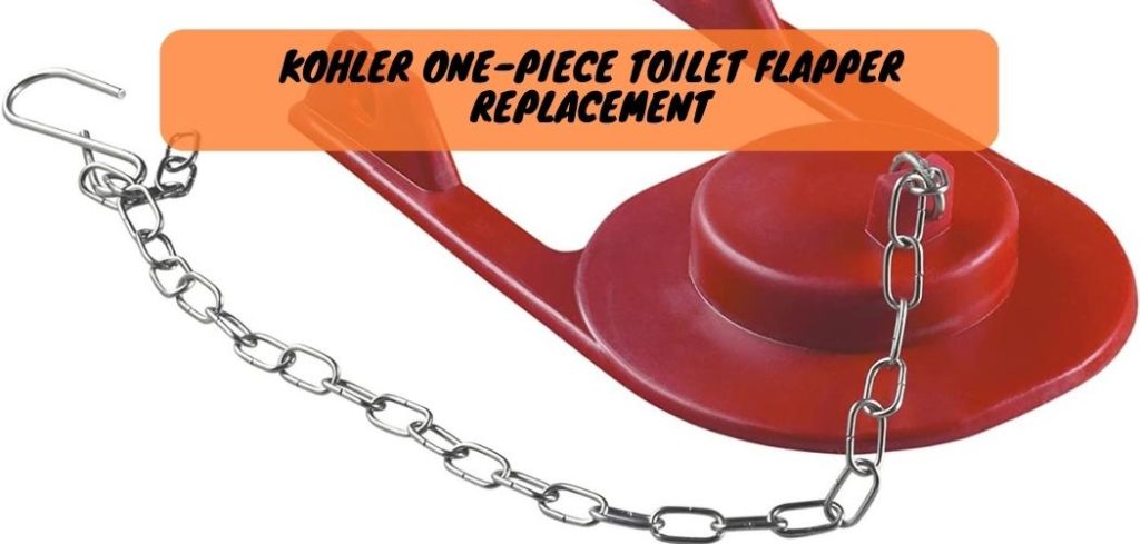 Kohler One Piece Toilet Flapper Replacement