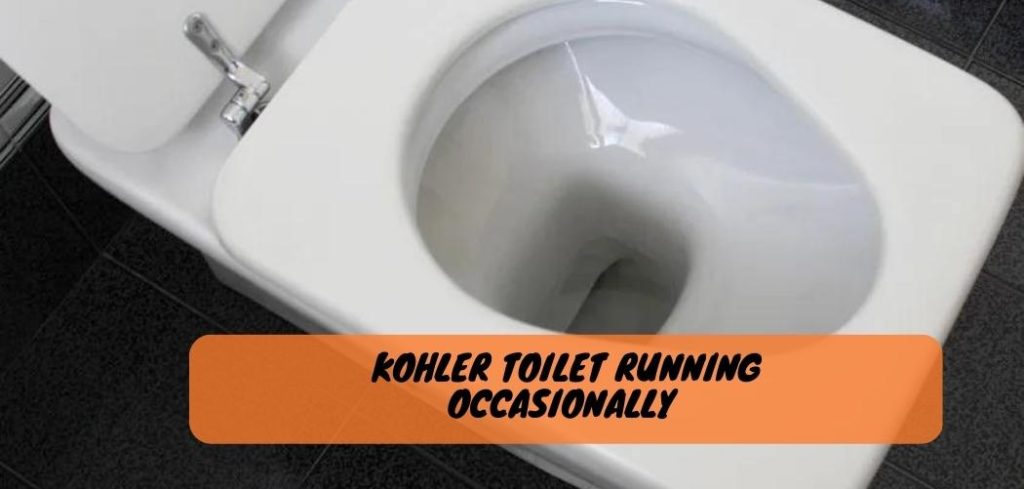 Kohler Toilet Running Occasionally