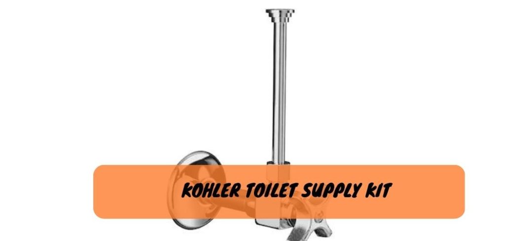 Kohler Toilet Supply Kit 1 1