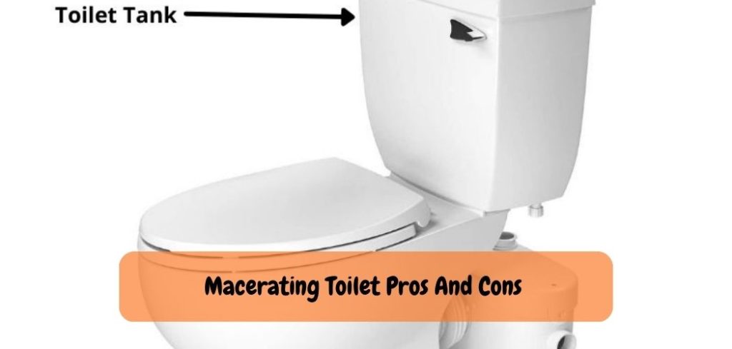 Macerating Toilet Pros And Cons