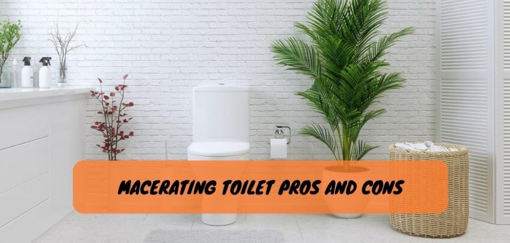 Macerating Toilet Pros And Cons 4