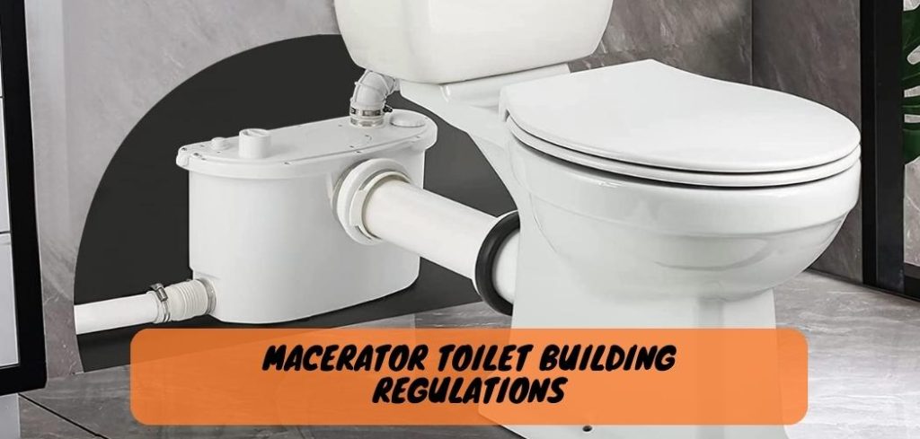 Macerator Toilet Building Regulations 1