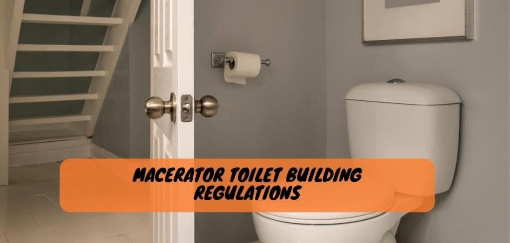 Macerator Toilet Building Regulations 2