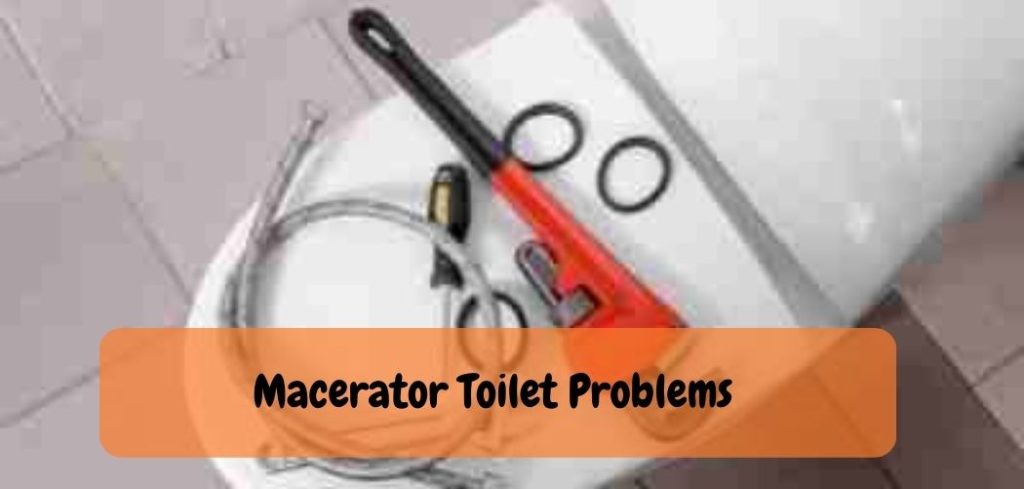 Macerator Toilet Problems