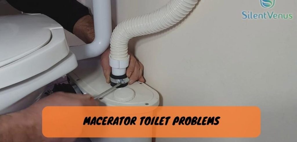 Macerator Toilet Problems 
