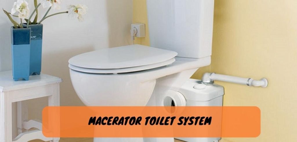 Macerator Toilet System