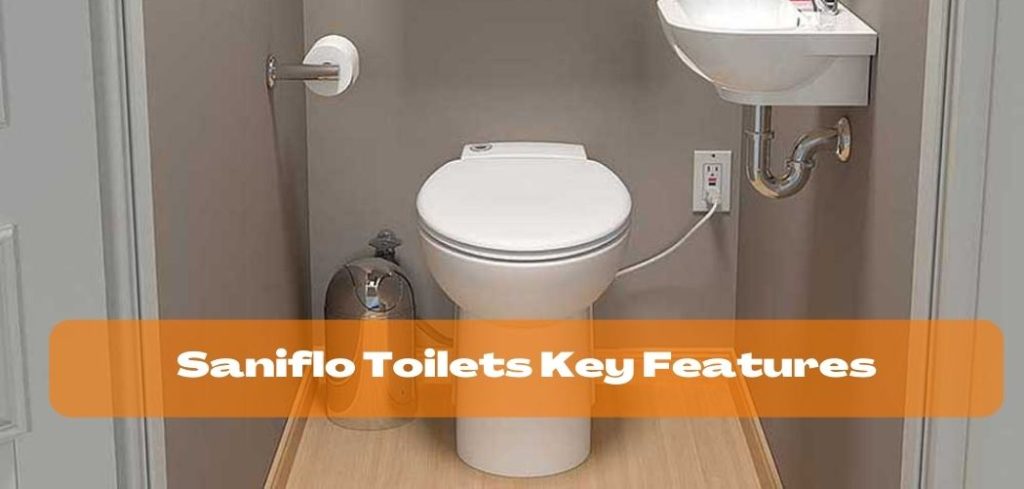 Saniflo Toilets Key Features
