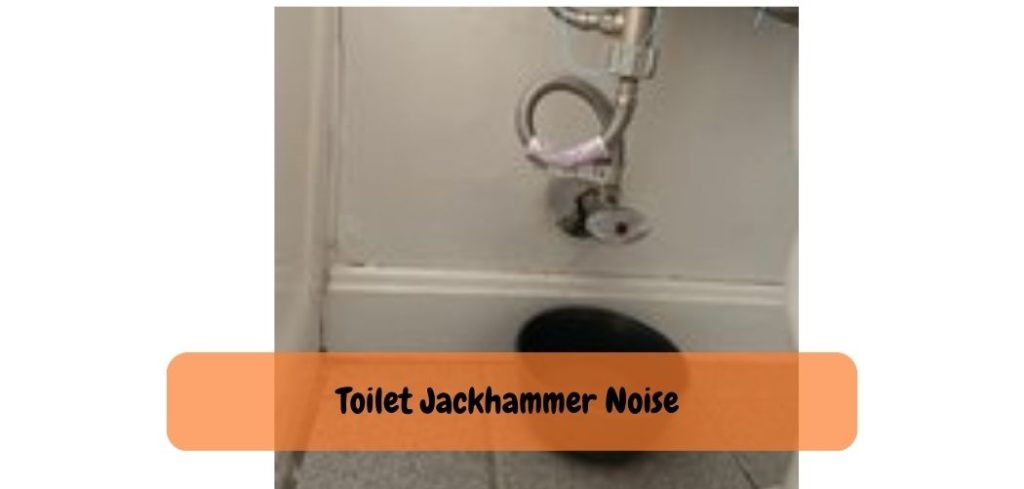 Toilet Jackhammer Noise