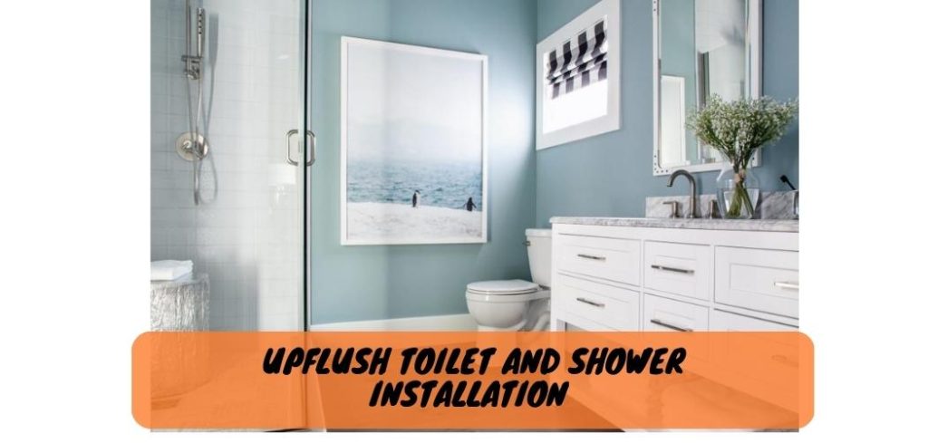 Upflush Toilet And Shower Installation