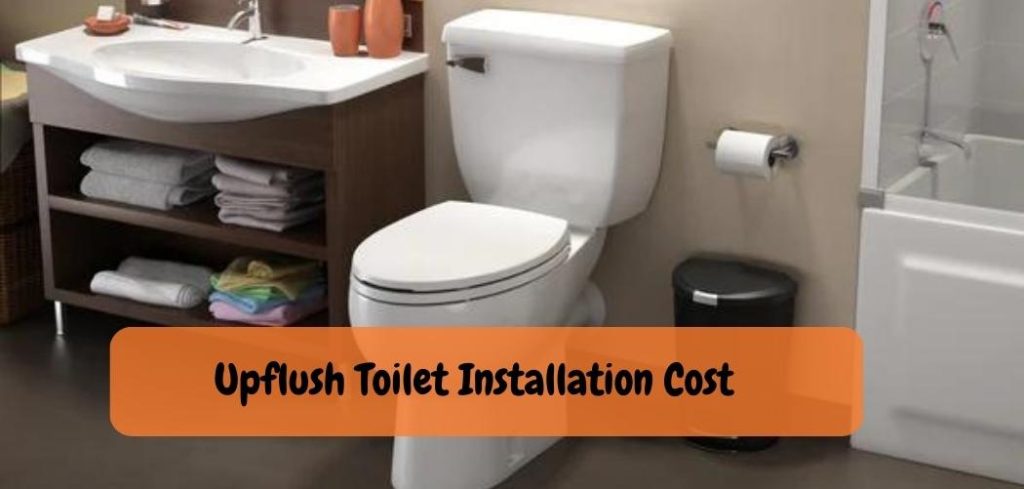 Upflush Toilet Installation Cost