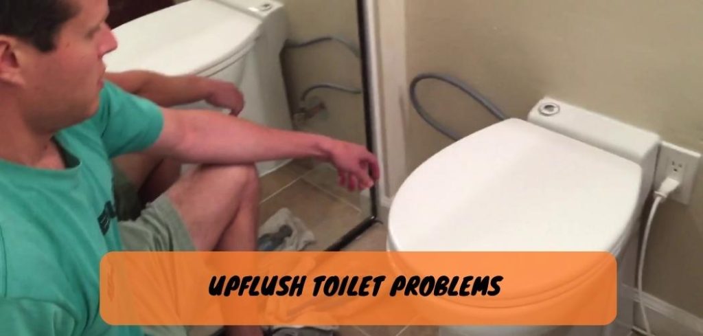 Upflush Toilet Problems 1 1