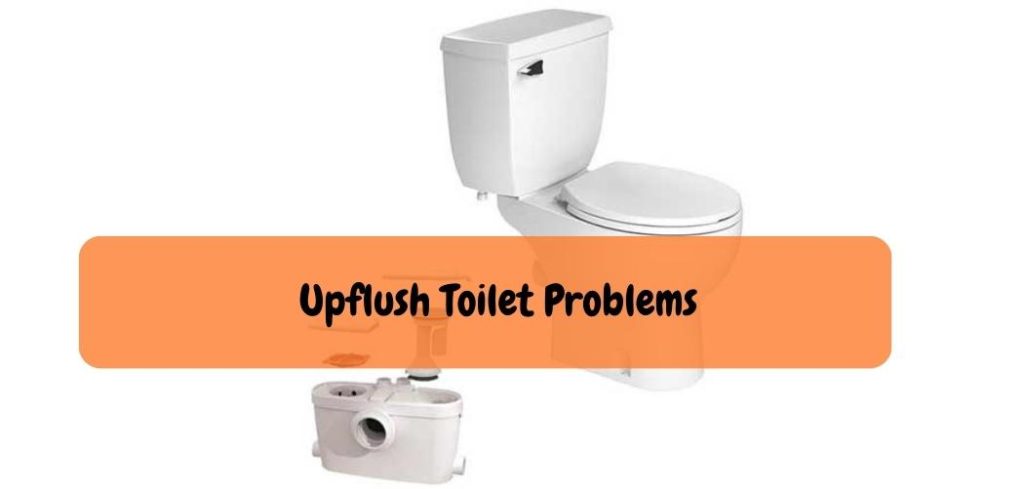 Upflush Toilet Problems 3