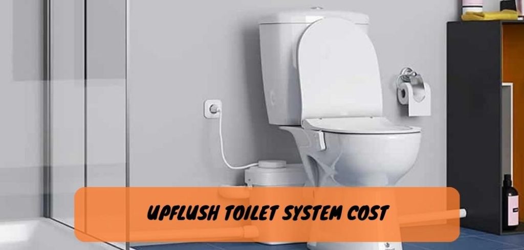 Upflush Toilet System Cost
