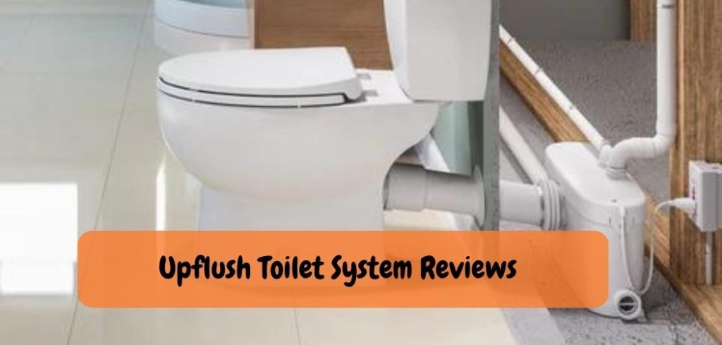 Upflush Toilet System Reviews