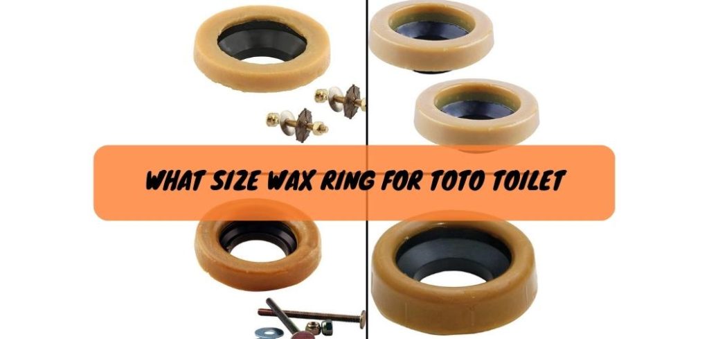 What Size Wax Ring for Toto Toilet
