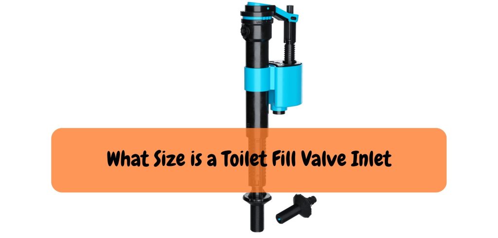 What Size is a Toilet Fill Valve Inlet