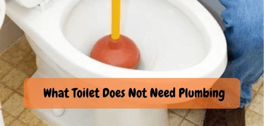 What Toilet Does Not Need Plumbing