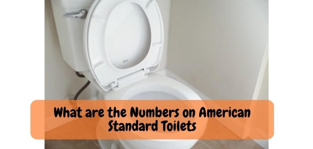 What are the Numbers on American Standard Toilets