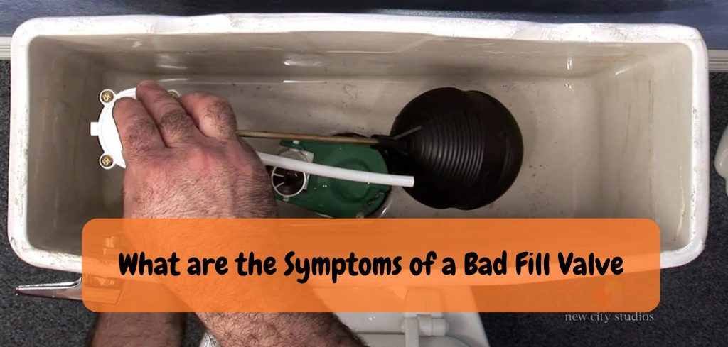 What are the Symptoms of a Bad Fill Valve
