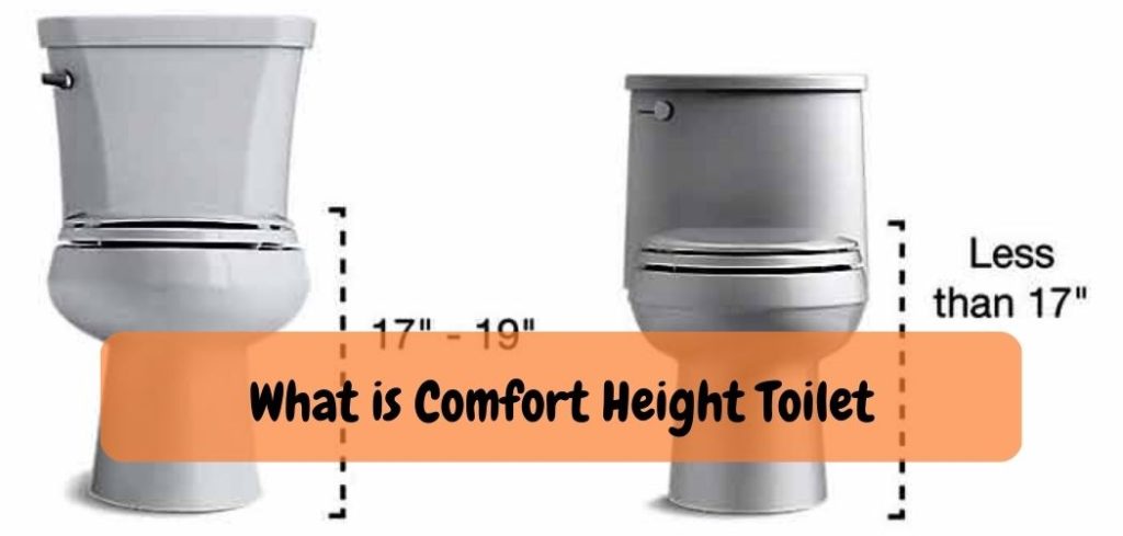 What is Comfort Height Toilet