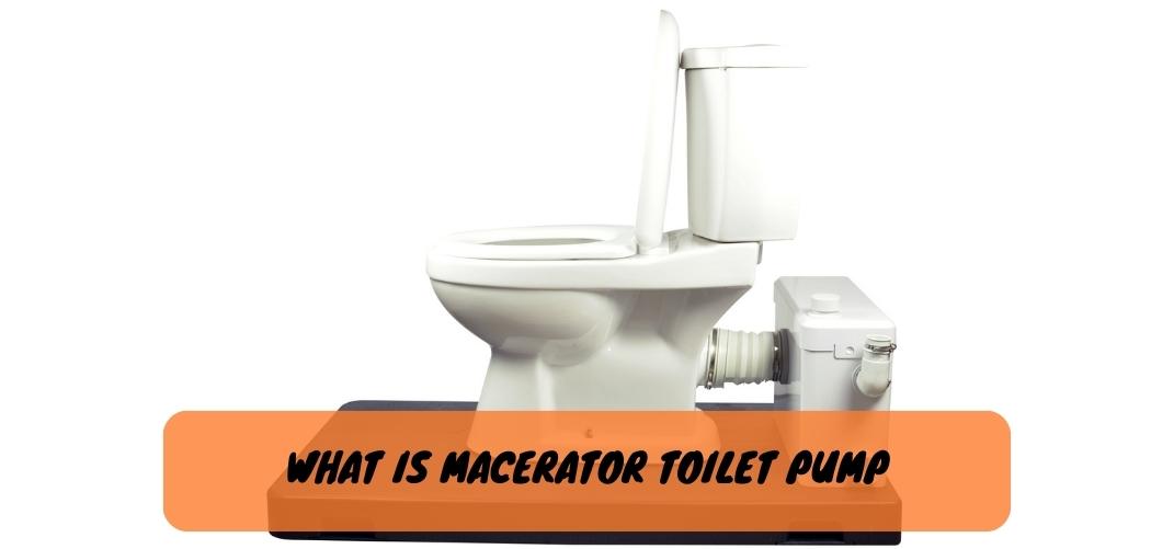 What is Macerator Toilet Pump