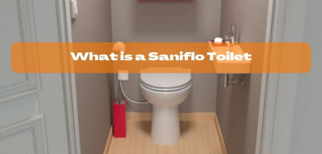 What is a Saniflo Toilet