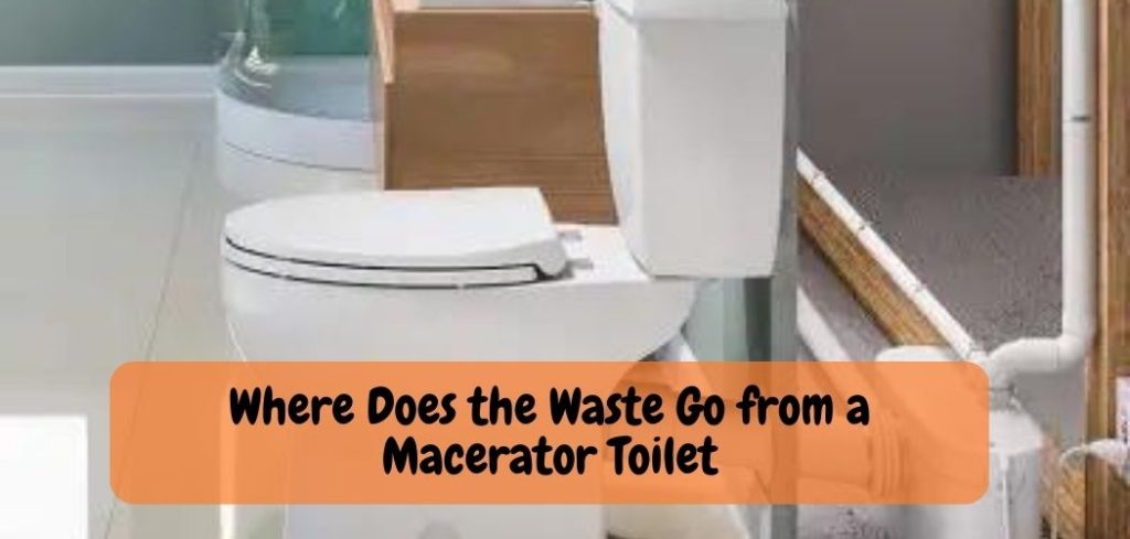 Explained: Where Does the Waste Go from a Macerator Toilet?