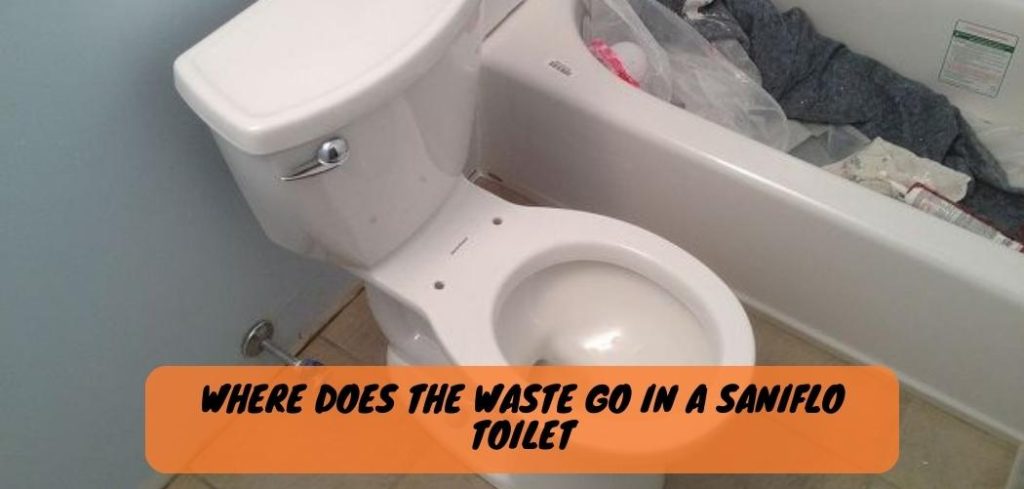 Where Does the Waste Go in a Saniflo Toilet 1