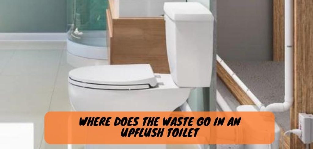Where Does the Waste Go in an Upflush Toilet 3