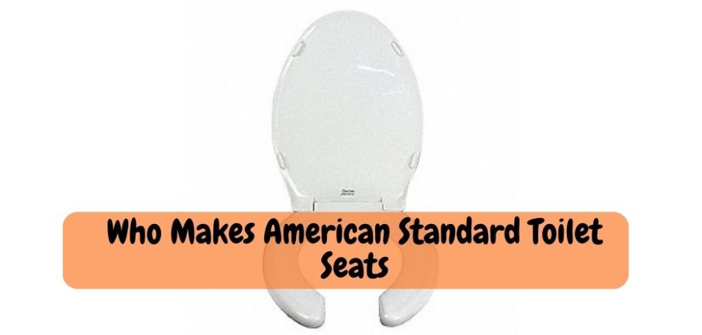 Who Makes American Standard Toilet Seats