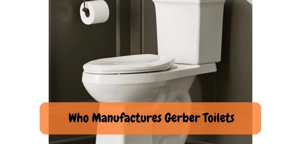Who Manufactures Gerber Toilets