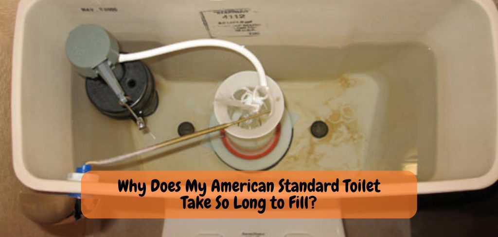 Why Does My American Standard Toilet Take So Long to Fill