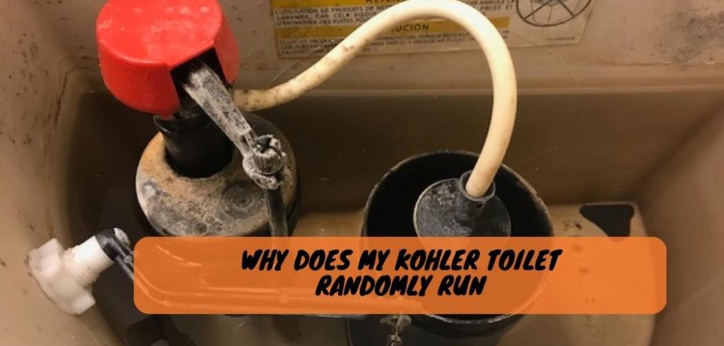 Why Does My Kohler Toilet Randomly Run