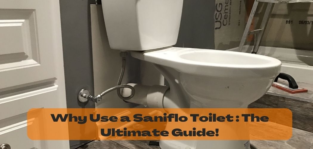 Why Use a Saniflo Toilet The Ultimate Guide