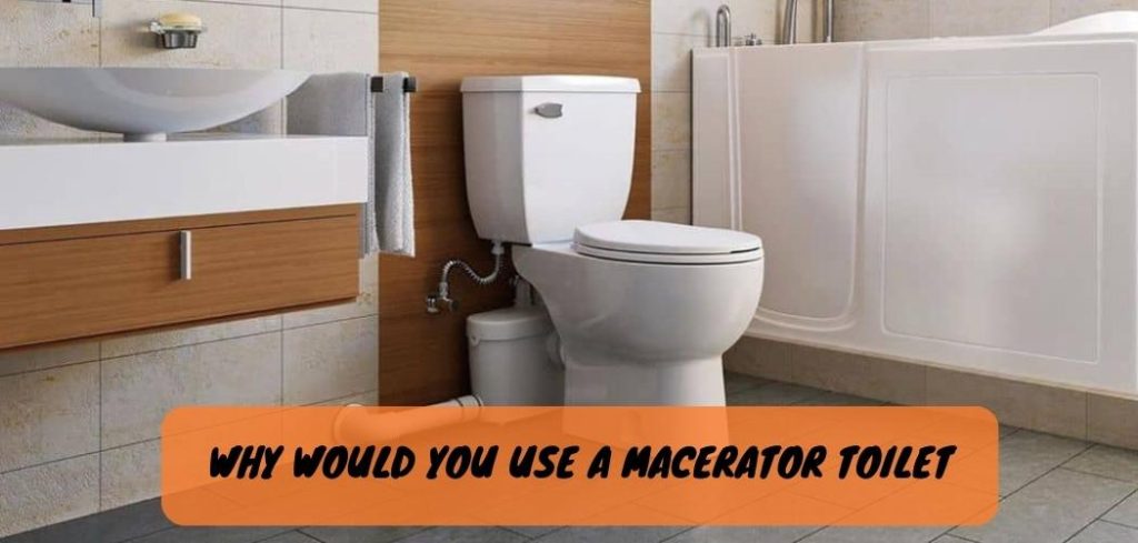 Why Would You Use a Macerator Toilet 2