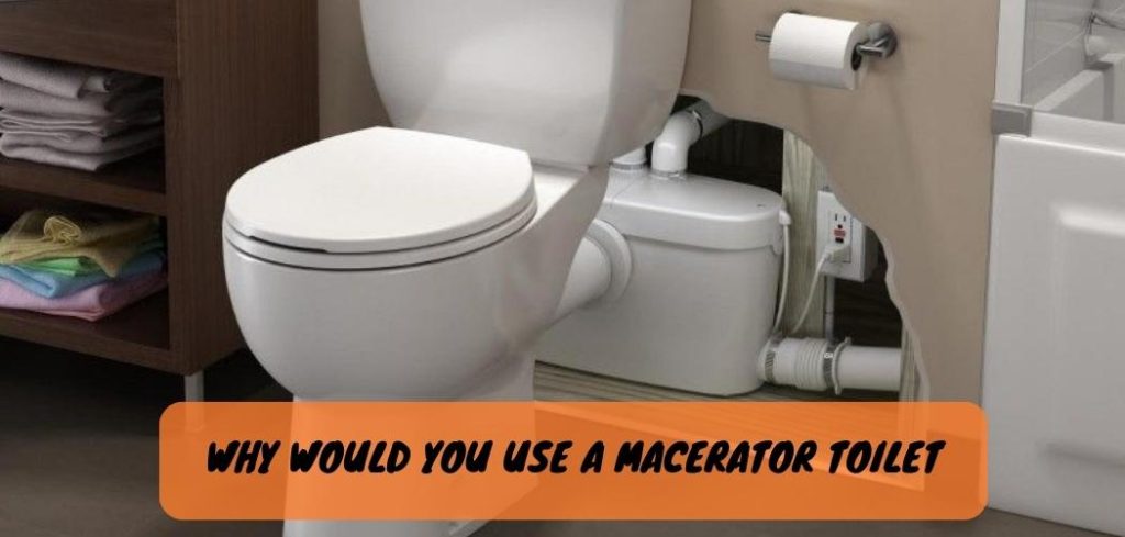 Why Would You Use a Macerator Toilet 3