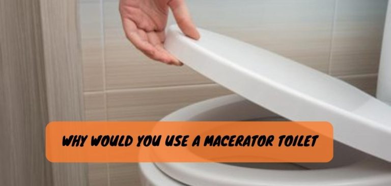 How Does a Macerator Toilets Work? The Ultimate Guide!