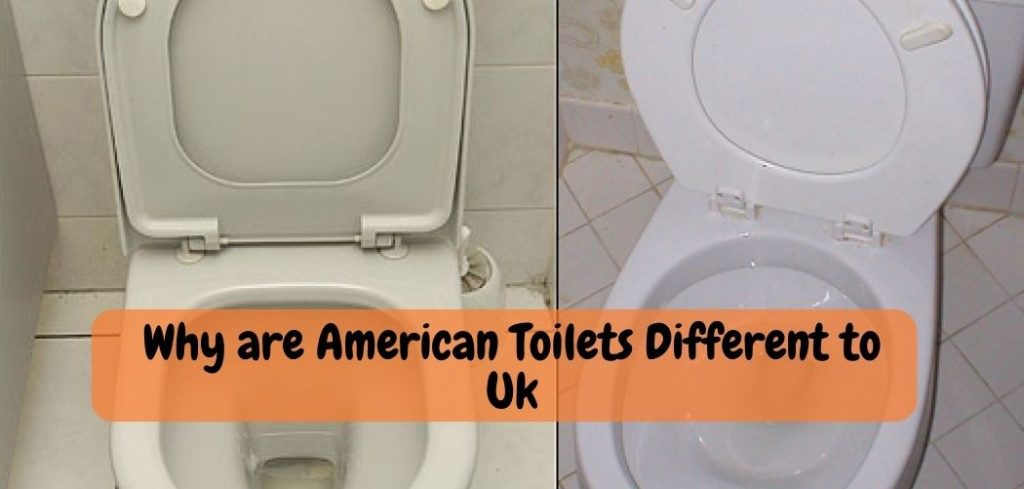 Why are American Toilets Different to Uk