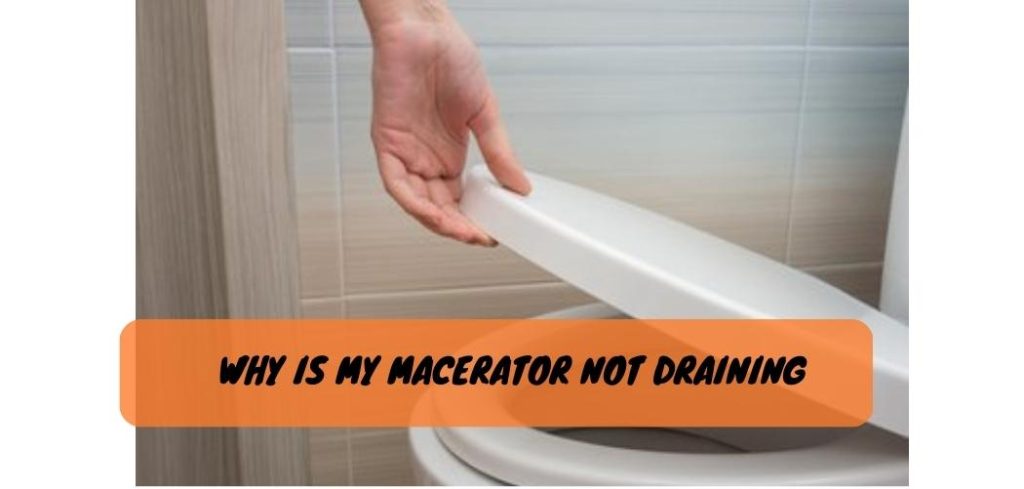 Why is My Macerator Not Draining 1